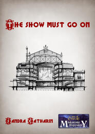 Paper colored background. On top the title in red dramatic lettering 'The Show Must Go On'. In the middle a picture of a cross-section of a theater. On the bottom left, the name of the writer 'Sandra Catharin' in the same red dramatic lettering. On the bot
